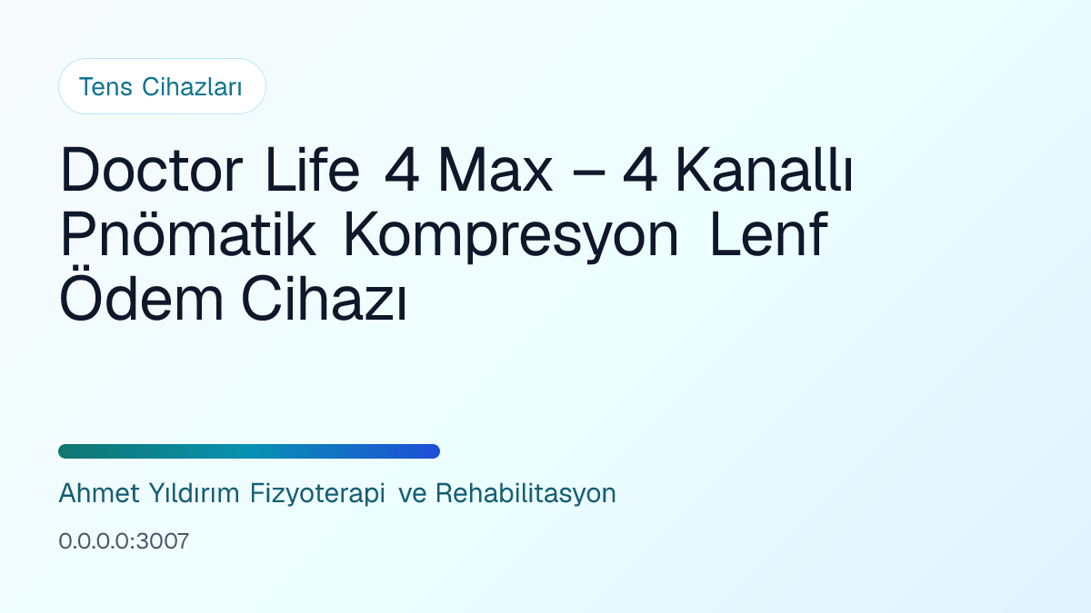 Doctor Life 4 Max – 4 Kanallı Pnömatik Kompresyon Lenf Ödem Cihazı